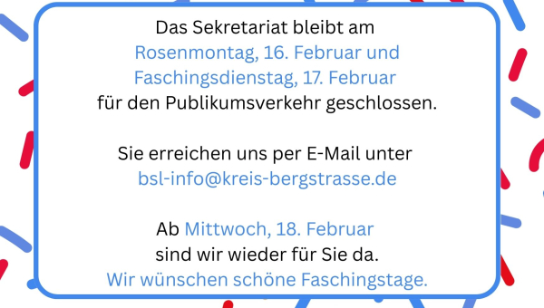 Öffnungszeiten des Sekretariats während Fasching